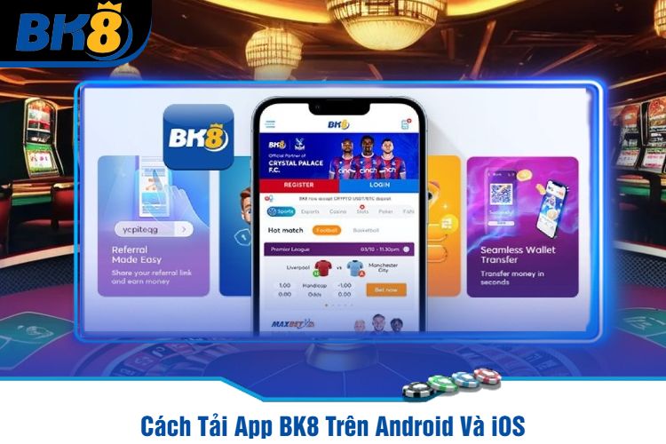 Cách Tải App BK8 Trên Android Và iOS