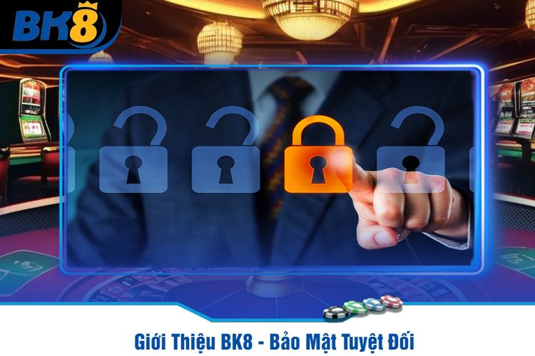 Giới Thiệu BK8 - Bảo Mật Tuyệt Đối