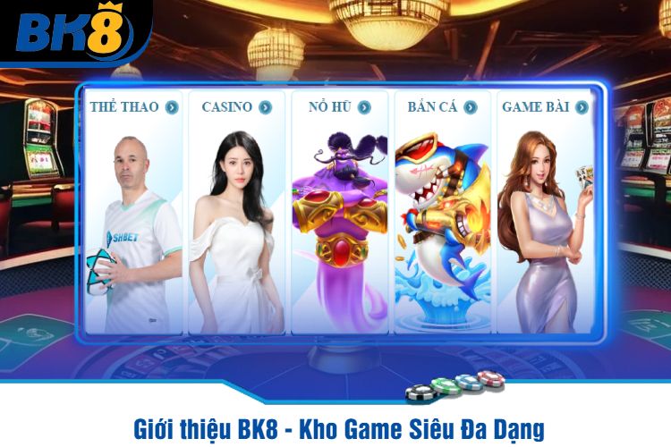 Giới thiệu BK8 - Kho Game Siêu Đa Dạng 