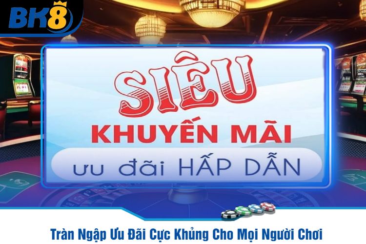 Tràn Ngập Ưu Đãi Cực Khủng Cho Mọi Người Chơi